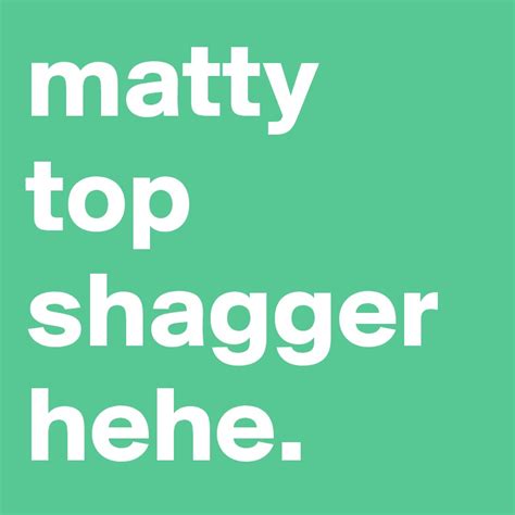 Shagger's Posts - Boldomatic