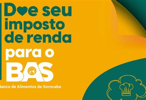 Saiba Como Doar Parte Do Imposto De Renda Para O Banco De Alimentos