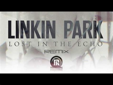 Linkin Park Lost In The Echo Quotes