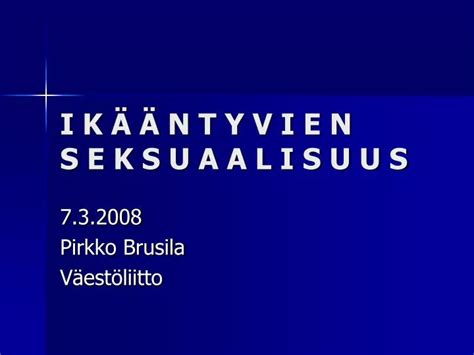 Ppt I K Ä Ä N T Y V I E N S E K S U A A L I S U U S Powerpoint Presentation Id 427144