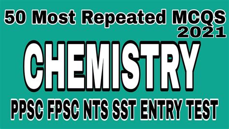 50 Most Repeated Chemistry MCQS For PPSC FPSC NTS SST And