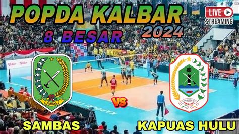 Live Voli Besar Popda Kalbar Sambas Vs Kapuas Hulu Youtube