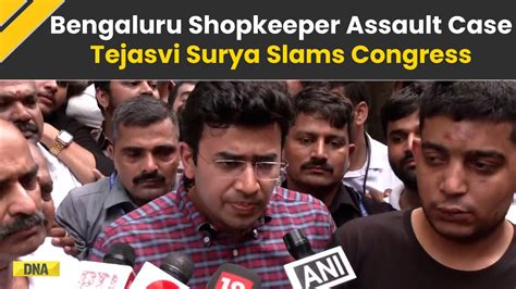 Bengaluru Shopkeeper Assault Case Tejasvi Surya Slams Congress Govt