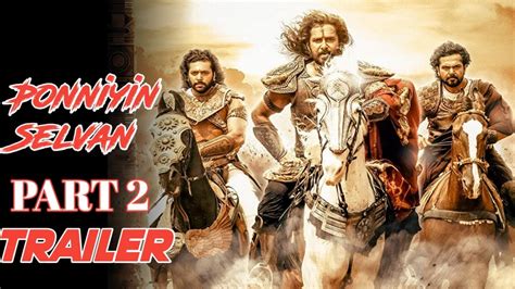 PS 2 Trailer Ponniyin Selvan 2 Movie Trailer Mani Ratnam AR