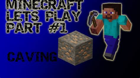 LET S PLAY MINECRAFT PART 1 CAVING SEASON 1 YouTube