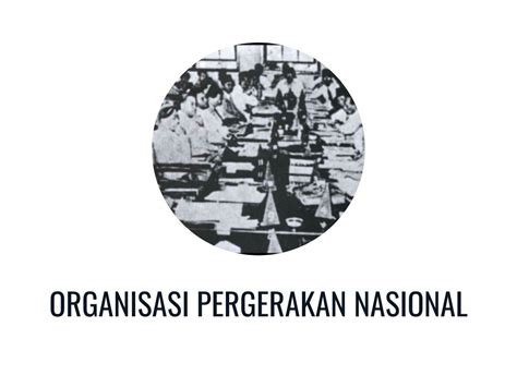 Organisasi Pergerakan Nasional Di Indonesia Dan Peran Pentingnya