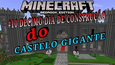 PART 10 CONSTRUINDO CASTELO GIGANTE NO MINECRAFT BEDROCK MODO