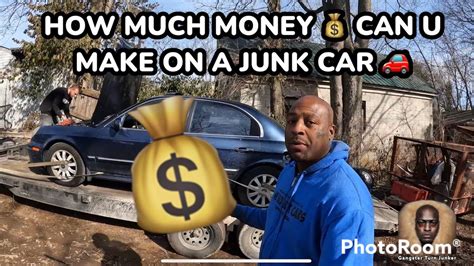 HOW MUCH MONEY CAN U MAKE ON A JUNK CAR GANGSTER TURN JUNKER WE BUY