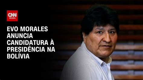 Evo Morales Anuncia Candidatura à Presidência Na Bolívia Cnn Novo Dia Youtube