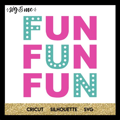 Fun Fun Fun Svg And Me