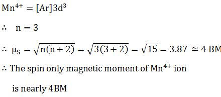 The spin only magnetic moment of Mn^{4+} ion is nearly:3 BM6 BM4 BM5 BM