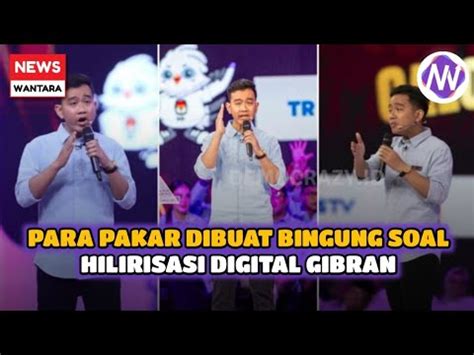 Para Pakar Dibuat Bingung Soal Hilirisasi Digital Gibran Youtube