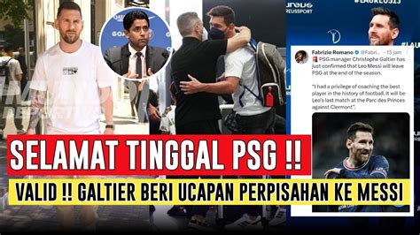 SELAMAT TINGGAL PSGVALID Messi Tinggalkan PSG Dikonfrim GaltierKlub