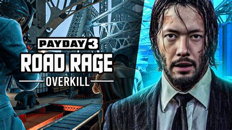 ON CARRY UN DEBUTANT EN OVERKILL PAYDAY 3 ROAD RAGE OVERKILL YouTube