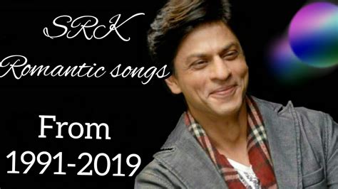 Best Romantic Songs Of Shahrukh Khan 1991 2019 Evergreen Hits