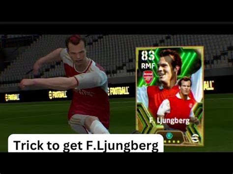 Trick To Get F Ljungberg EFootball How To Get F Ljungberg Epic