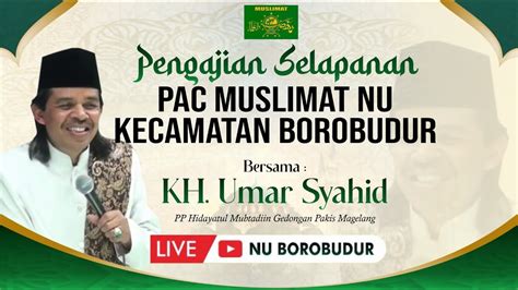 Pengajian Selapanan Bersama Kh Umar Syahid Diselenggarakan Oleh Pac