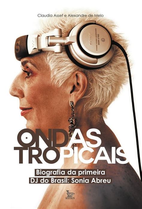 Ondas Tropicais Biografia Da Primeira DJ Do Brasil Sonia Abreu