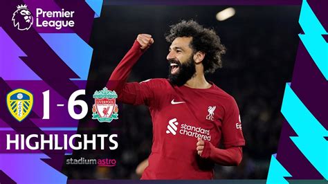 Epl Highlights Leeds 1 6 Liverpool Astro Supersport Youtube