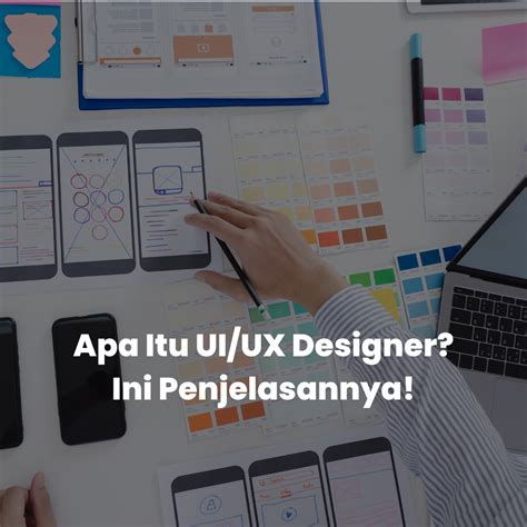 Apa Itu UI UX Designer Ini Penjelasannya