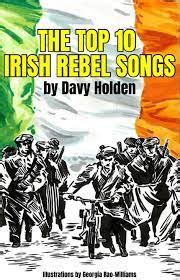 The Top Irish Rebel Songs by Davy Holden | Goodreads