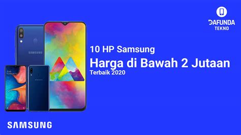 10 Hp Samsung Harga Dibawah 2 Jutaan Terbaik 2020