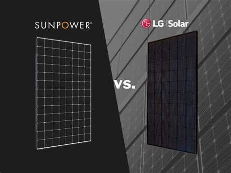 Sunpower Vs Lg Solar Panels Which Solar Panel Is Better