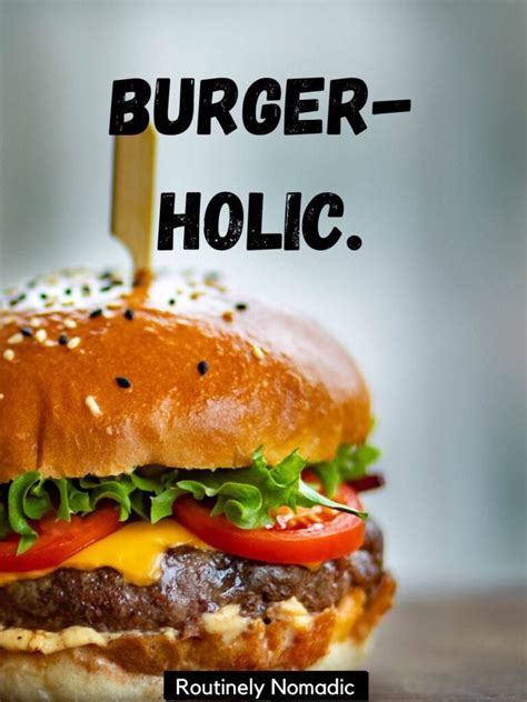 135 Best Burger Captions Puns And Burger Quotes For Instagram