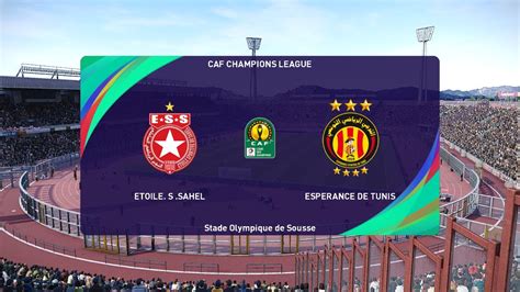 Etoile Sportive Du Sahel Vs Esp Rance Tunis Caf Champions