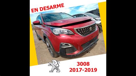 Repuestos PEUGEOT 3008 2017 2019 En Desarme YouTube