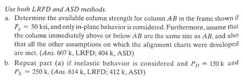 Solved Use Both LRFD And ASD Methods A Determine The Chegg