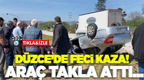 Düzce de feci kaza Araç takla attı Düzce Parantez Gazetesi