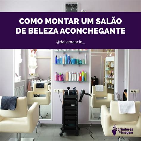 Como montar um salão de beleza simples e aconchegante Criadores de