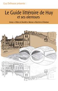 Le guide littéraire de Huy Editions Dricot