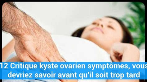 12 Critique kyste ovarien symptômes vous devriez savoir avant qu il