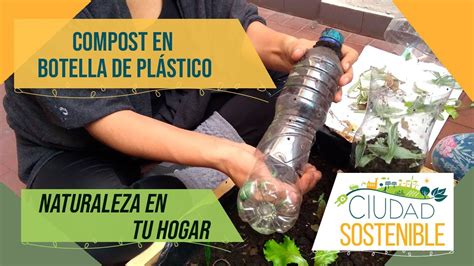 C Mo Hacer Compost En Una Botella De Pl Stico Youtube