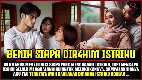 Kisah Nyata Benih Siapa Di R4h1m Istriku Eps 01 Arah Cerita Youtube