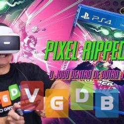 VGDB - Vídeo Game Data Base - PIXEL RIPPED 1995: viaje no tempo neste fantástico game em VR - VGDS