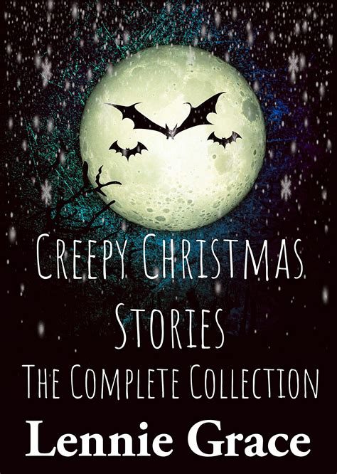 Creepy Christmas Stories: The Complete Collection by Lennie Grace ...