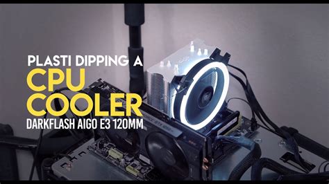 Diy Plasti Dip A Cpu Cooler Darkflash Aigo 120mm Youtube