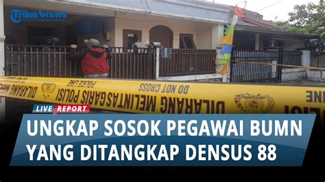 Terkuak Sosok Pegawai Bumn Yang Ditangkap Densus Antiteror Kerja Di