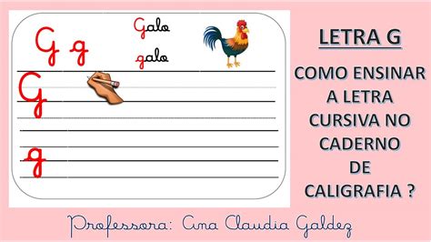 Letra G Como Ensinar A Letra Cursiva No Caderno De Caligrafia Youtube