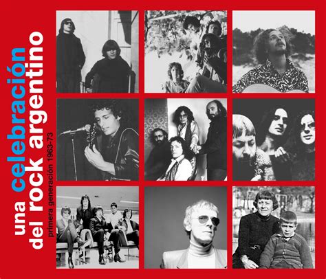 Una Celebración Del Rock Argentino Primera Generación 1963 1973