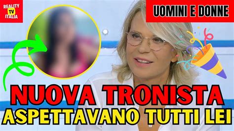 UOMINI E DONNE OGGI BELLISSIMA NOTIZIA ARRIVA UNA NUOVA TRONISTA