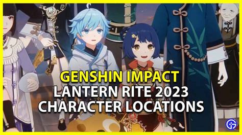 Lantern Rite 2023 Character Locations For Genshin Impact