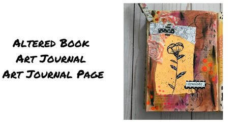 How To Use A Altered Book For Art Journaling Art Journal Ideas For