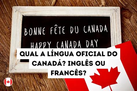 Qual A L Ngua Oficial Do Canad Ingl S Ou Franc S