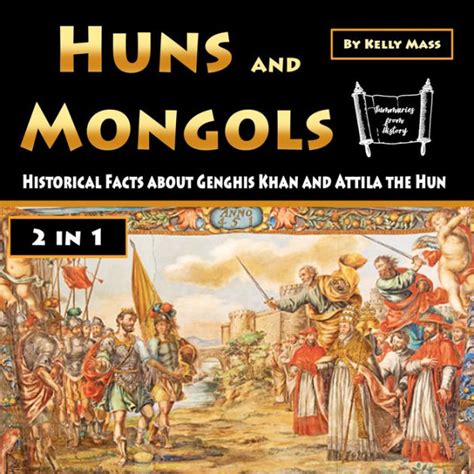 Huns And Mongols Historical Facts About Genghis Khan And Attila The