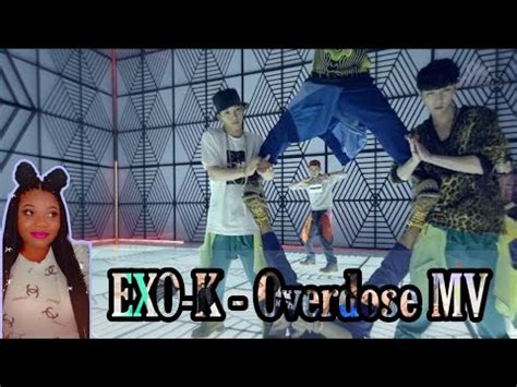 Exo K Overdose Mv Reaction Youtube