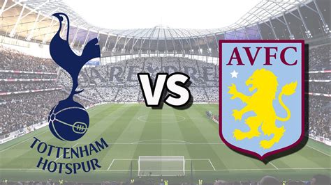 Tottenham Vs Aston Villa Live Stream How To Watch Premier League Game